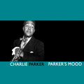 CHARLIE PARKER - PARKER'S MOOD