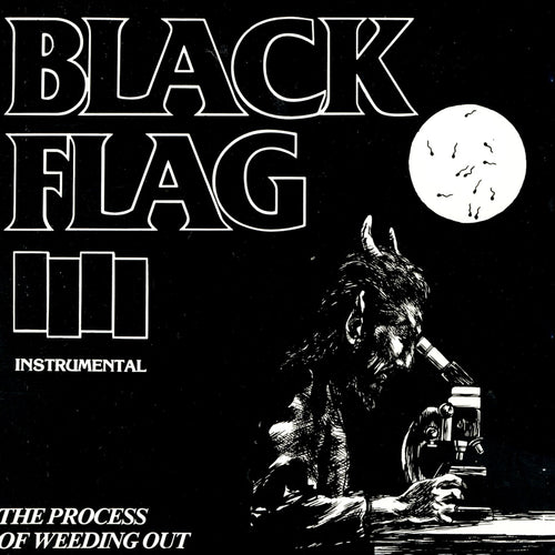 BLACK FLAG - THE PROCESS OF WEEDING OUT