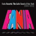 VARIOUS ARTISTS - FANIA RECORDS: THE LATIN SOUND OF NEW YORK - SINGLES COLLECTION (1964- 1978) (VARIOUS ARTISTS)