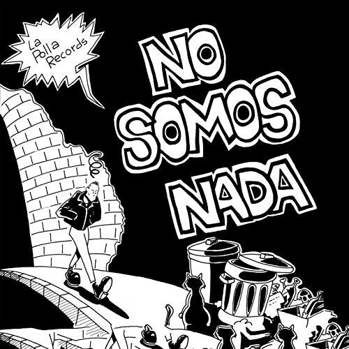 LA POLLA RECORDS - NO SOMOS