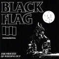 BLACK FLAG - THE PROCESS OF WEEDING OUT