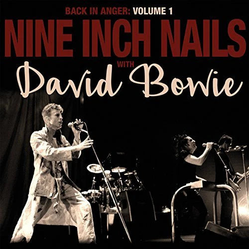 Nine Inch Nails with David Bowie - Back In Anger: Volume 1