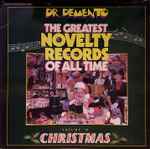DR. DEMENTO - THE GREATEST NOVELTY RECORDS OF ALL TIME: CHRISTMAS VOLUME VI