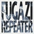 FUGAZI - REPEATER