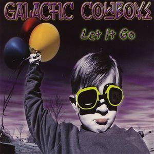 GALACTIC COWBOYS - LET IT GO
