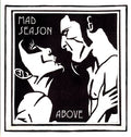 MAD SEASON - ABOVE