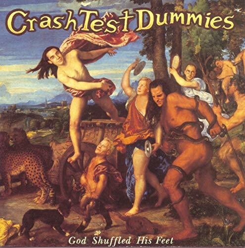 CRASH TEST DUMMIES - GOD SHUFFLED HIS FEET [IMPORT]