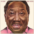 MUDDY WATERS - I'M READY [IMPORT]
