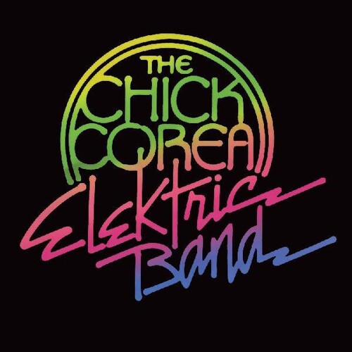 CHICK COREA - CHICK COREA ELEKTRIC BAND