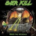 OVERKILL - UNDER THE INFLUENCE