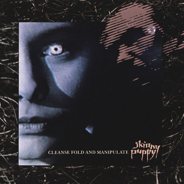 SKINNY PUPPY - CLEANSE FOLD AND MANIPULATE