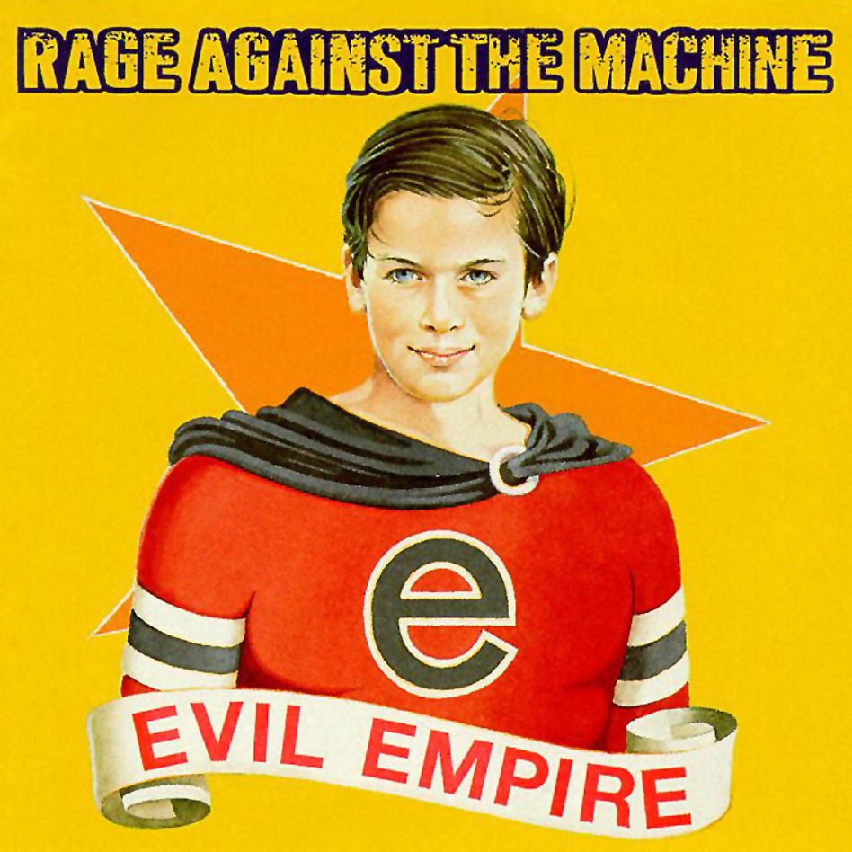 RAGE AGAINST THE MACHINE - EVIL EMPIRE